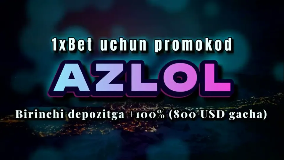 1xBet uchun promokod AZLOL birinchi depozitga 100% gacha bonus qo'shib beradi
